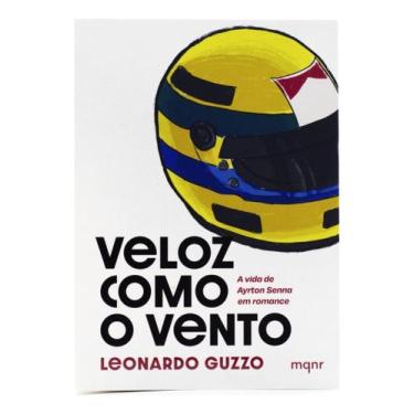 Imagem de Veloz Como o Vento - A Vida de Ayrton Senna Em Romance - MAQUINARIA ST