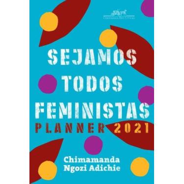 Imagem de Sejamos Todos Feministas: Planner 2021 - Companhia Das Letras