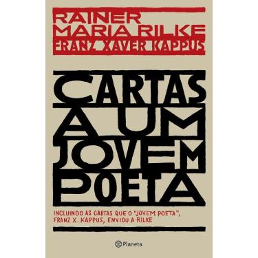 Imagem de Cartas a um Jovem Poeta - Incluindo as Cartas Que o Jovem Poeta, Franz X. Kappus, Enviou a Rilke