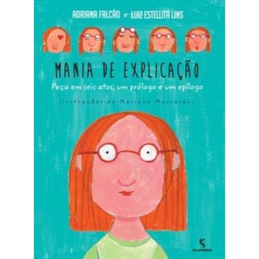 Imagem de Mania De Explicação: Peça Em Seis Atos; Um Prólogo E Um Epílogo
