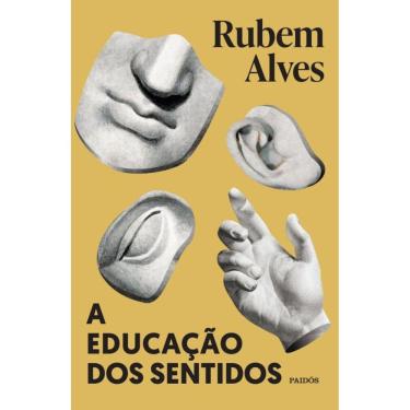 Imagem de A educação dos sentidos: Nova edição (Biblioteca Rubem Alves)