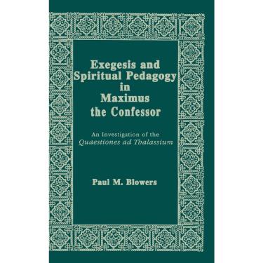 Imagem de Exegesis and Spiritual Pedagogy in Maximus the Confessor