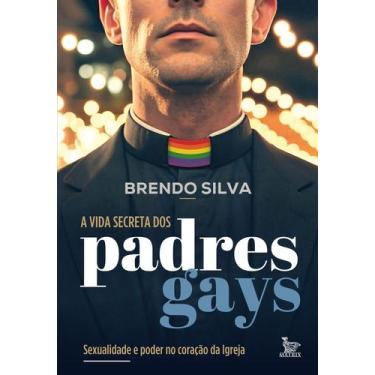 Imagem de A Vida Secreta Dos Padres Gays - Sexualidade e Poder no Coração da Igr