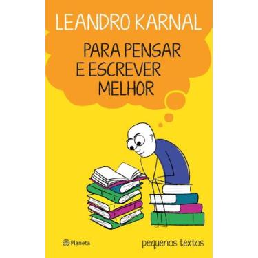 Imagem de Para Pensar e Escrever Melhor - Pequenos Textos - PLANETA, Sortido