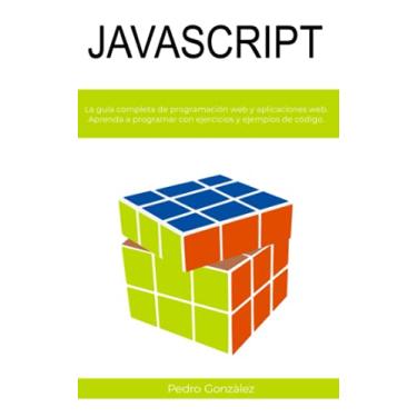 Imagem de JavaScript: La guía completa de programación web y aplicaciones web. Aprenda a programar con ejercicios y ejemplos de código.