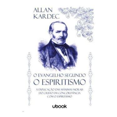 Imagem de O Evangelho segundo o Espiritismo: a explicação das máximas morais do 