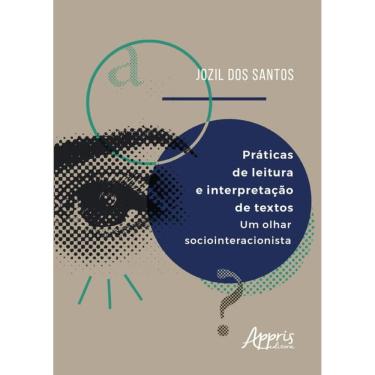 Imagem de Práticas De Leitura E Interpretação De Textos: Um Olhar Sociointeracionista