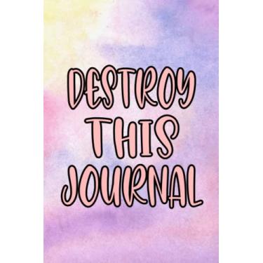 Imagem de Destroy This Journal: Break and Wreck This Fun Creative Journal in Your Own Ways, Stress Relieve Book For Kids, Young adults