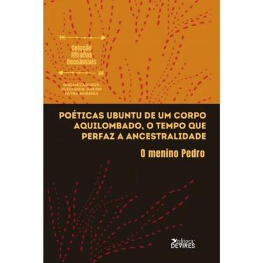 Imagem de Poéticas Ubuntu De Um Corpo Aquilombado, O Tempo Que Perfaz A Ancestralidade
