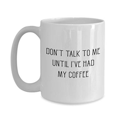 Imagem de Caneca Don't Talk To Me Until Ive Had My Coffee - Caneca divertida de chocolate quente - ideia de presente de aniversário de Natal