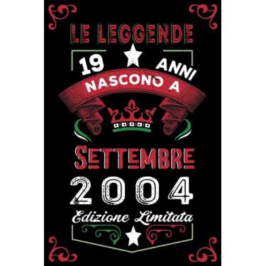 Imagem de Le leggende nascono a Settembre 2004: Taccuino - Diario| Regalo di compleanno Settembre 19 per uomini donne ragazze ragazzi Compleanno 2004 Personalizzato