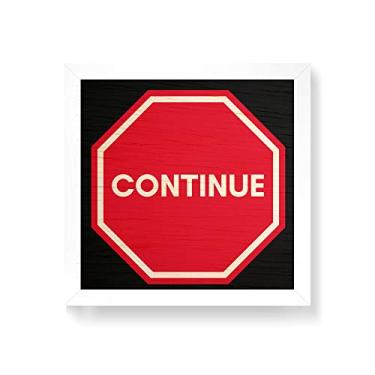 Imagem de Arte Maníacos Quadro decorativo com moldura caixa branca em Madeira - Placa Continue - 30x30cm