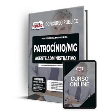 Imagem de Apostila Prefeitura de Patrocínio - MG - Agente Administrativo - Apost