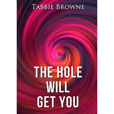 Imagem de The Hole Will Get You