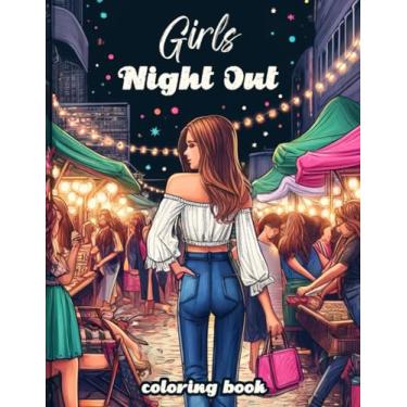 Imagem de Girls Night Out Coloring Book: Enjoy the lighter side of evenings spent with friends through playful patterns and scenes that capture the spirit of youthful exuberance and stylish gatherings.