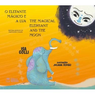 Imagem de Livro - O Elefante mágico e a lua / The Magical elephant and the moon