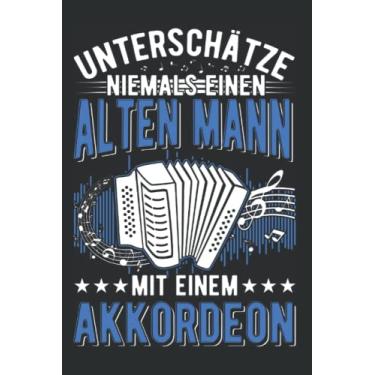 Imagem de Akkordeon Notizbuch: Akkordeon Alter Mann Ziehharmonika Akkordeonist / 6x9 Zoll / 120 linierte Seiten