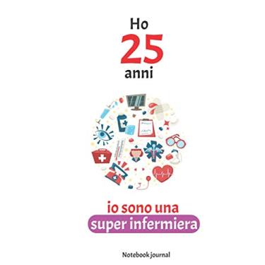 Imagem de ho 25 anni e sono un super infermiera: 25 anni idea regalo quaderno journal notebook, super infermiera regalo per le donne infermiere, taccuino diario per scrivere appunti