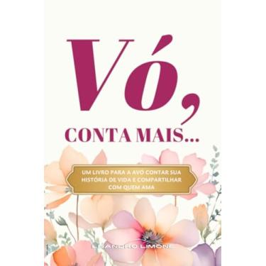Imagem de Clube de Autores, Livro Vó, Conta Mais... - Um livro para a avó contar sua ...