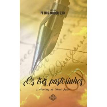 Imagem de Livro - Os Três Pastorinhos - Memórias Da Irmã Lúcia