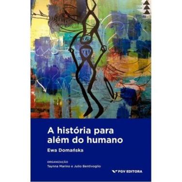 Imagem de A história para além do humano - FGV EDITORA