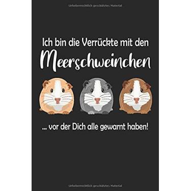 Imagem de Ich bin die Verrückte mit den Meerschweinchen vor der Dich alle gewarnt haben: Notizbuch / Tagebuch für Meerschweinchen-Fans - A5 120 Seiten liniert