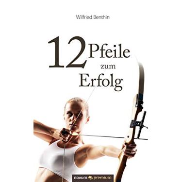Imagem de 12 Pfeile zum Erfolg (German Edition)