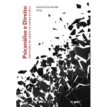 Imagem de Psicanalise e Direito: Subversoes do Sujeito no Campo Juridico - Nau E