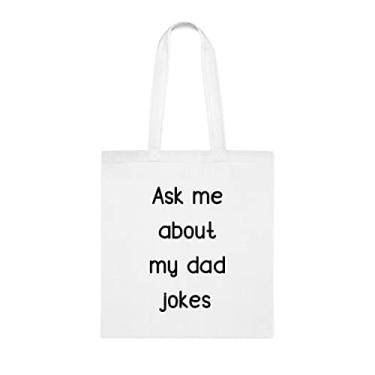Imagem de Bolsa tote papai, Ask Me About My Dad Jokes, sacola papai, bolsas reutilizáveis papai, bolsa de ombro papai, para papai, para papai, presente para papai, filho, filho, Branco