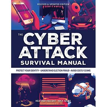 Imagem de Cyber Attack Survival Manual: From Identity Theft to the Digital Apocalypse: And Everything in Between 2020 Paperback Identify Theft Bitcoin Deep Web Hackers Online Security Fake News