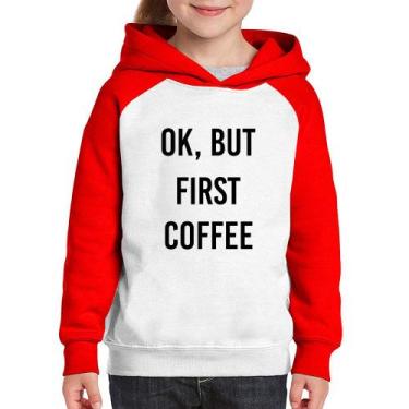 Imagem de Moletom Infantil OK, but first coffee - Foca na Moda, Branco, Vermelho