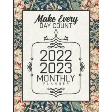 Imagem de Make Every Day Count - 2022-2023 Monthly Planner: 2 Year Monthly Planner/Calendar/Schedule - 2 Years of Planning With Federal Holidays - A4 - ... 2023 (24 Months Organizer 2022-2023)