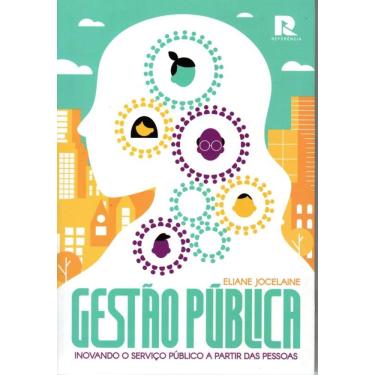 Imagem de Gestão Pública: Inovando o Serviço Público a Partir das Pessoas