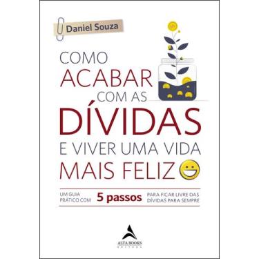 Imagem de Livro - Como acabar com as dívidas e viver uma vida mais feliz