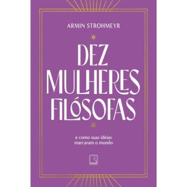 Imagem de Dez Mulheres Filósofas: e Como Suas Ideias Marcaram o Mundo - RECORD, 