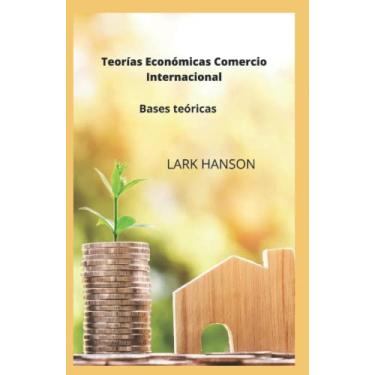 Imagem de Teorías Económicas Comercio Internacional: Bases teóricas