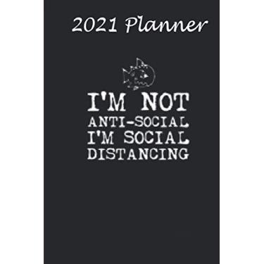 Imagem de 2021 Planner - I'm Not Rude, I'm Social Distancing 2021: Daily planner 2021, US map, US holiday, 6x9 inch, 136 pages