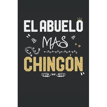 Imagem de El Abuelo Mas Chingon Del Mundo Gift idea For Grandpa: Lined Notebook Journal To Do Exercise Book Or Diary (6" x 9"inch) with 120 pages