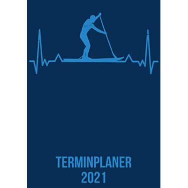 Imagem de Terminplaner 2021: DIN A4 Kalender von 01/2021-12/2021 1 Tag = 1 Seite mit großem Tageskalender und großartiger Übersicht. Monatsübersicht, ... / Standup Paddling SUP heartbeat herzschlag