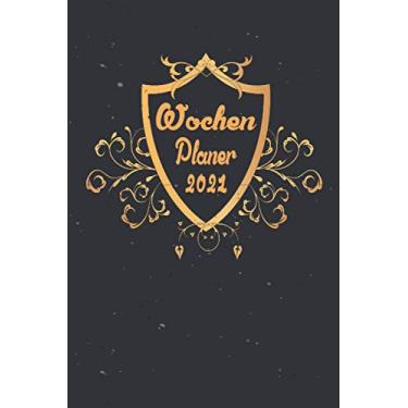 Imagem de Wochenplaner 2021: Wochenplaner zum notieren, organisieren und planen DIN A5. Kalender/Terminkalender/Monats- / Tagesübersicht/Kontakt- / Geburtstags listen/Gold Emblem Edel