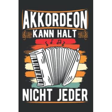 Imagem de Akkordeon Tagesplaner: Akkordeon kann halt nicht jeder Akkordeonist/Kalender 2022 / Wochenplaner Tagesplaner Planer/Planungsbuch To-Do-Liste / 6x9 Zoll / 100 ausfüllbare Seiten