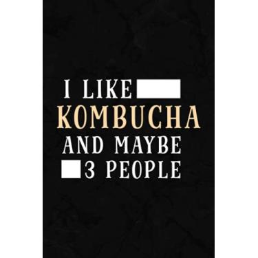Imagem de Inventory Log Book - I Like Kombucha and Maybe 3 People - Funny Kombucha Gifts Art: Inventory Log For Small Business | Includes Inventory Calendar, Inventory Planner & 110 Pages Log Sheets,Schedule