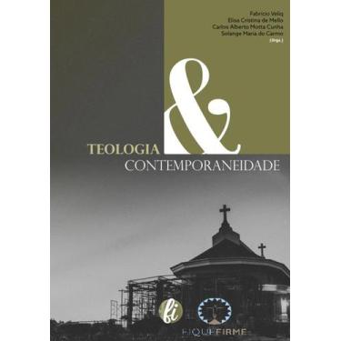 Imagem de Teologia e Contemporaneidade volume 1 - Editora Fique Firme