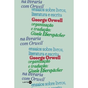 Imagem de Na Livraria Com Orwell - Ensaios Sobre Livros, Literatura e Escrita - 