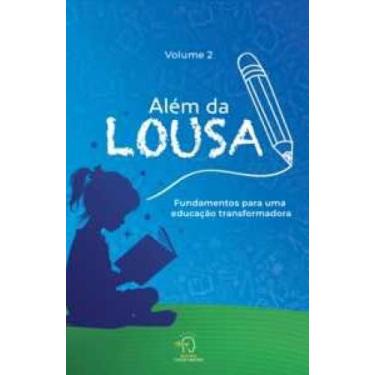 Imagem de Além da lousa 2: fundamentos para uma educação transformadora - CHAVE 