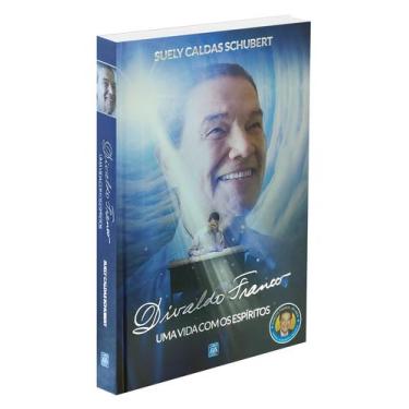 Imagem de Livro - Divaldo Franco: Uma Vida Com Os Espiritos - Capa Dura