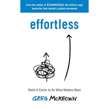 Imagem de Effortless: Make It Easier to Do What Matters Most: The Instant New York Times Bestseller