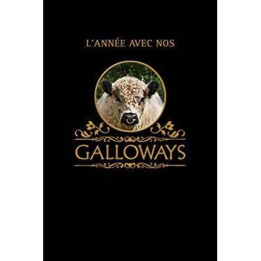 Imagem de L'année avec nos Galloways: Carnet ou agenda Galloway pour noter les dates importantes, les événements, les succès d'élevage. Format A5, 120 pages, finement ligné gris.