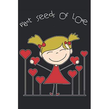 Imagem de PLANT SEEDS OF LOVE: Flower girl flower shop flower notebook 6"x9" - 120 square pages for notes, drawings, formulas | organizer writing book planner diary | hobby gardener Journal