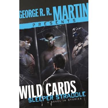 Imagem de George R. R. Martin Presents Wild Cards: Sleeper Straddle: A Novel in Stories